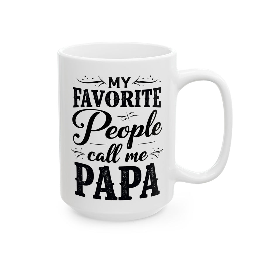 My Favorite People Call Me Papa – Funny Father’s Day Gift Mug