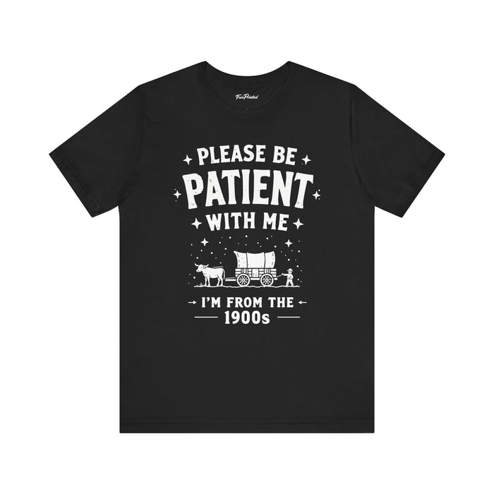 Funny Sarcastic Retro Saying T-Shirt for Men Women, 1900s Humor Birthday Gift