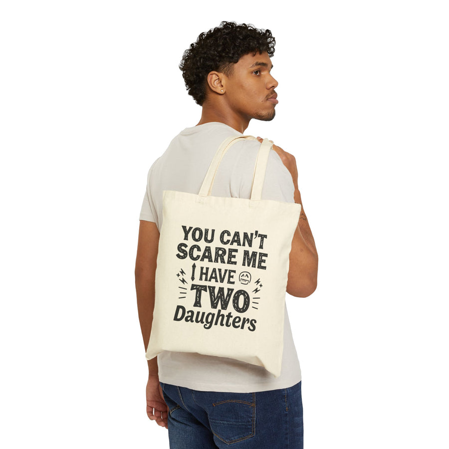 You Can’t Scare Me I Have Two Daughters Funny Dad, Father’s Day Gift for Dad Tote Bag