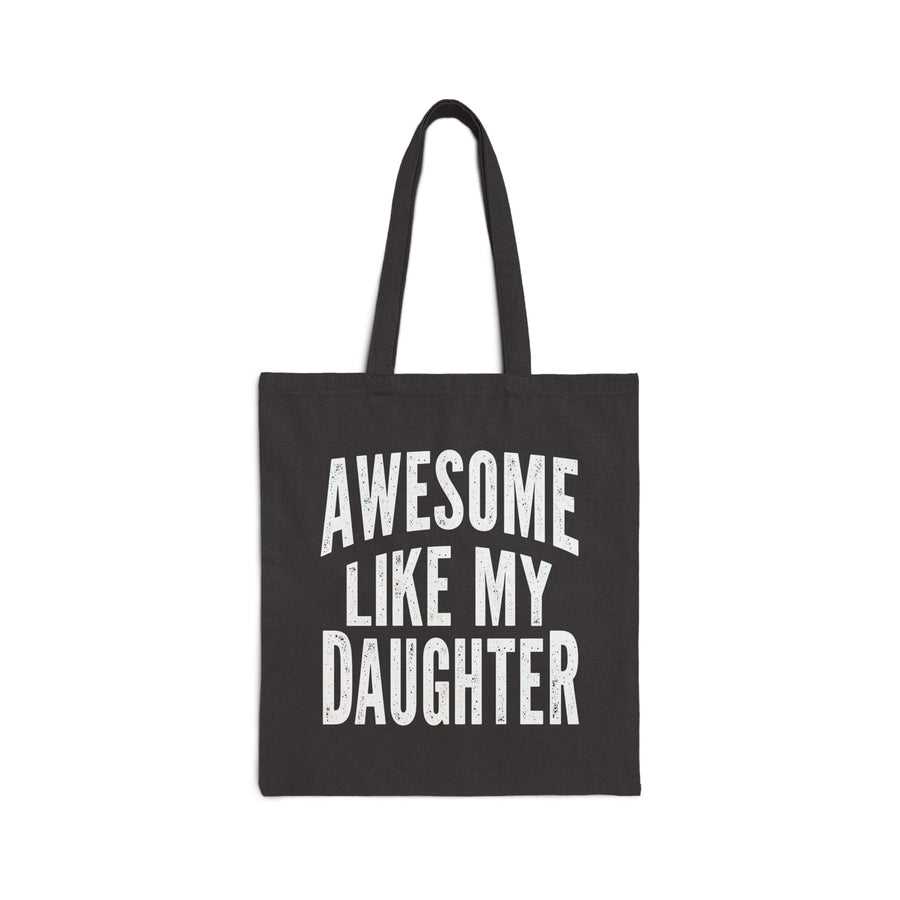 Awesome Like My Daughter – Funny Father’s Day Gift for Proud Dad Tote Bag