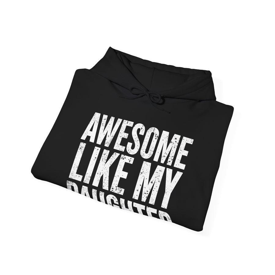 Awesome Like My Daughter – Funny Father’s Day Gift for Proud Dad Hoodie