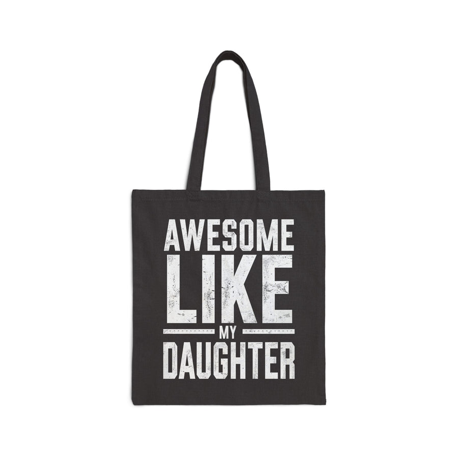 Awesome Like My Daughter – Funny Father’s Day Gift for Proud Dad Tote Bag