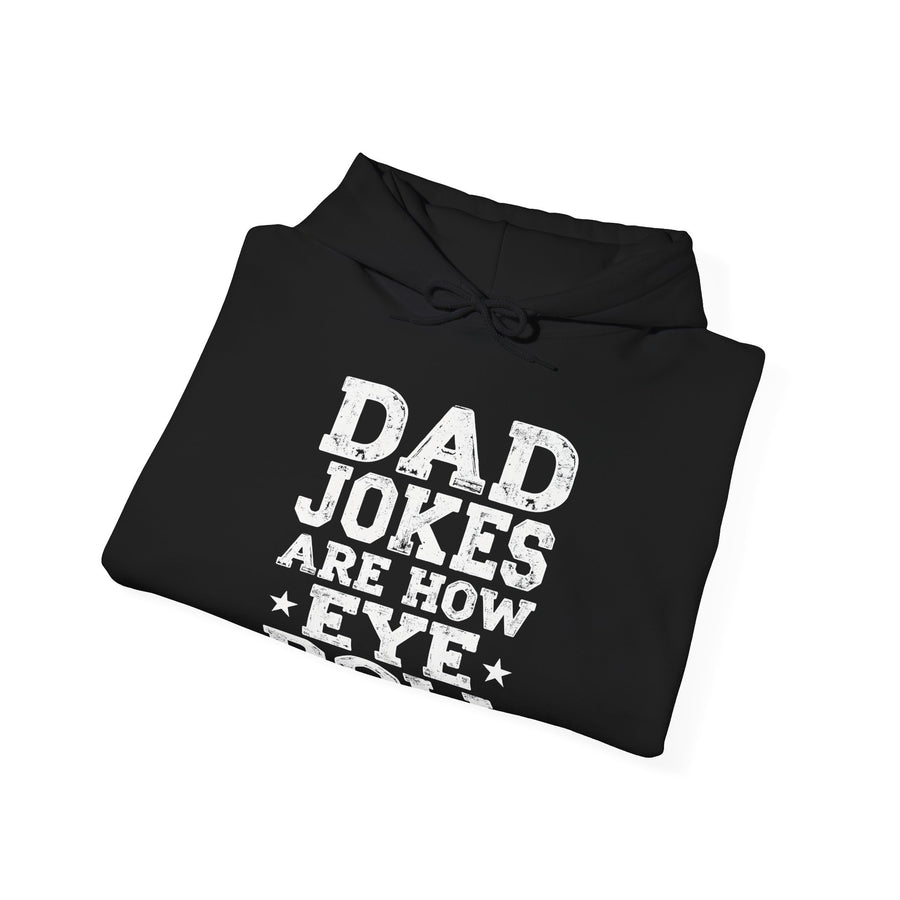 Dad Jokes Are How Eye Roll – Funny Father’s Day Gift for Dad Hoodie