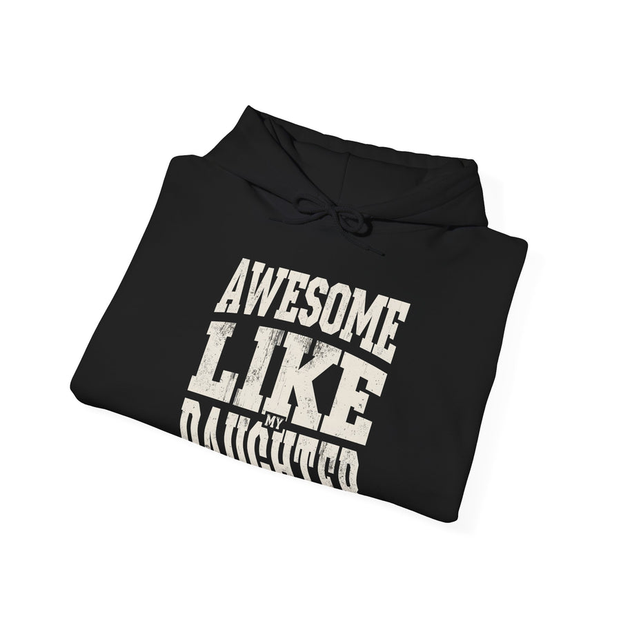 Awesome Like My Daughter – Funny Father’s Day Gift for Proud Dad Hoodie