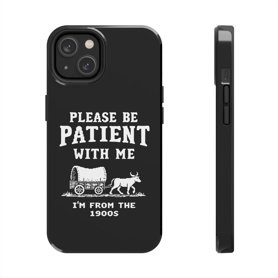 Please Be Patient With Me I’m From The 1900s Funny Retro Birthday Gift Phone Case