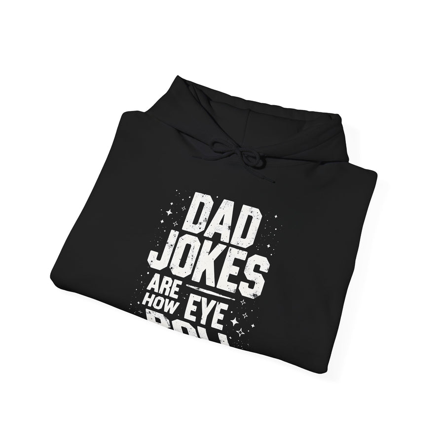 Dad Jokes Are How Eye Roll – Funny Father’s Day Gift for Dad Hoodie