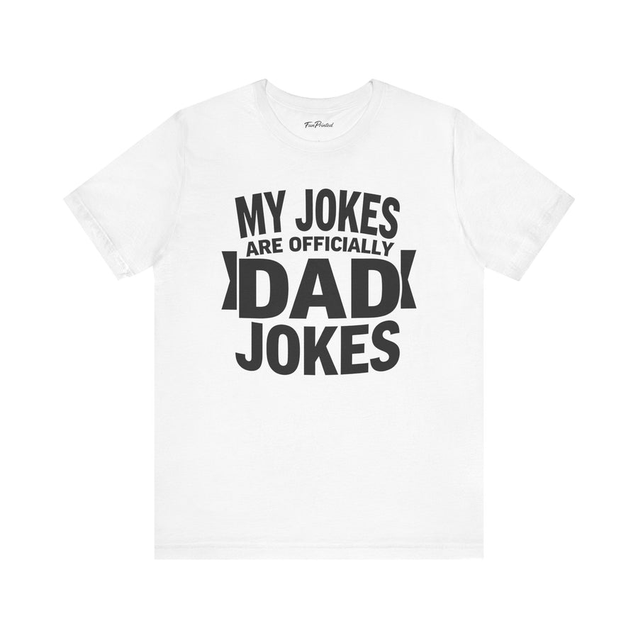 My Jokes Are Officially Dad Jokes – Funny New Dad Father’s Day Gift T-shirt