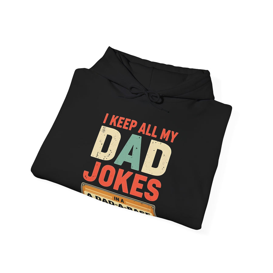 I Keep All My Dad Jokes in a Dad-A-Base – Funny Dad Father’s Day Gift for Dad Hoodie