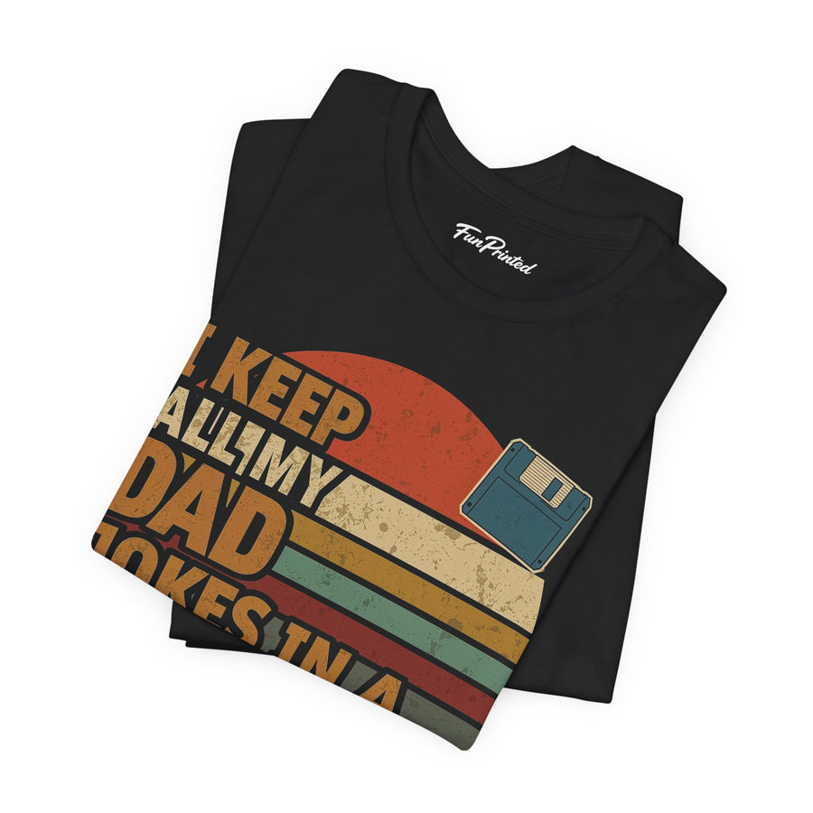 I Keep All My Dad Jokes in a Dad-A-Base – Funny Retro Father’s Day Gift T-shirt