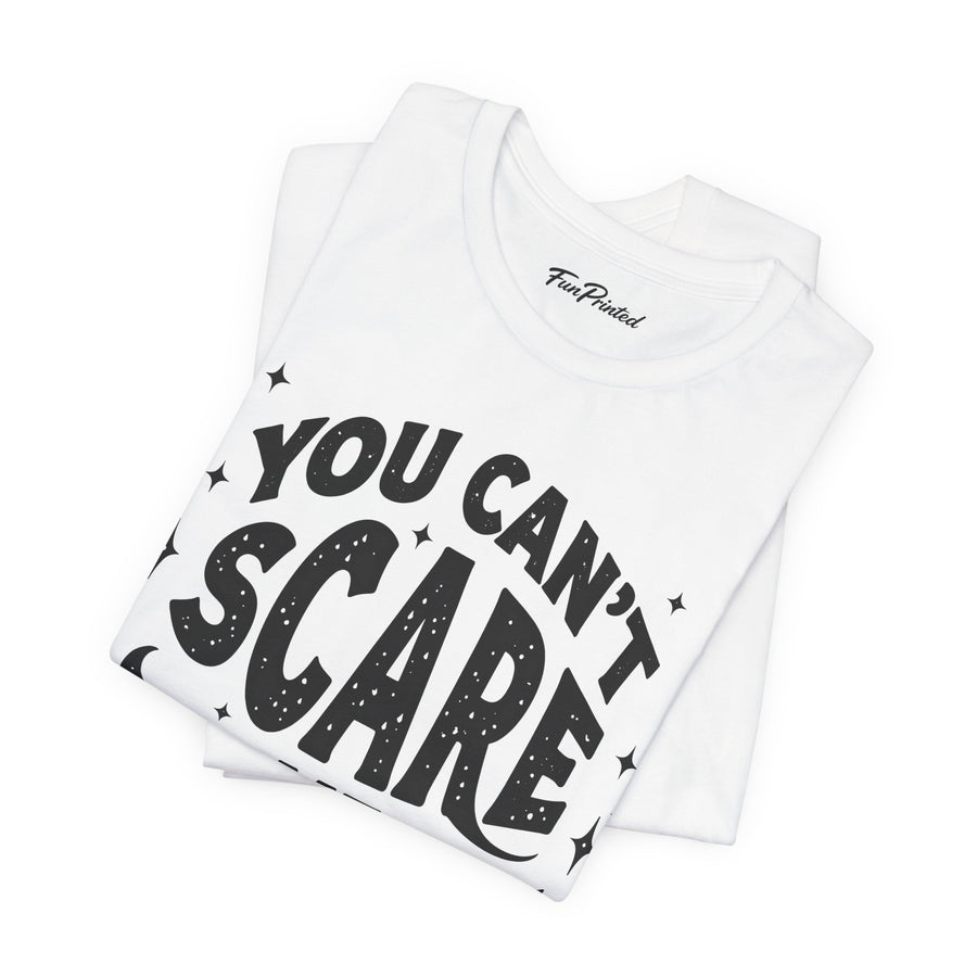 You Can’t Scare Me I Have Two Daughters Funny Dad, Father’s Day Gift for Dad T-Shirt