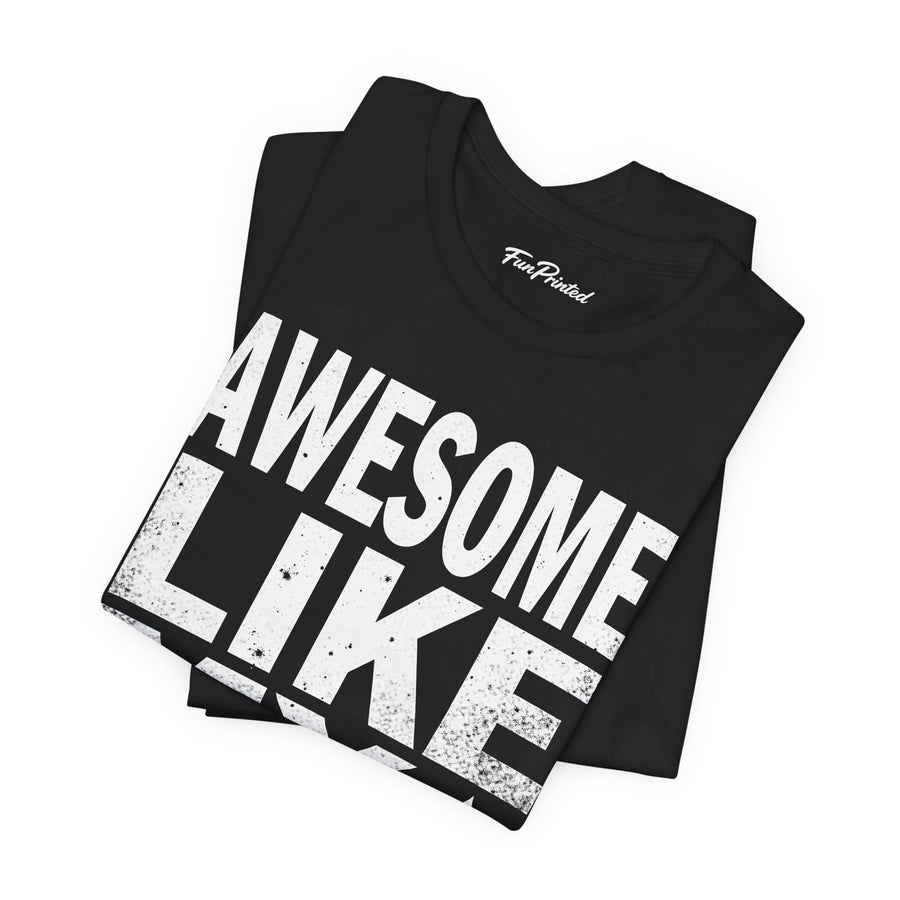 Awesome Like My Daughter – Funny Father’s Day Gift for Proud Dad T-shirt