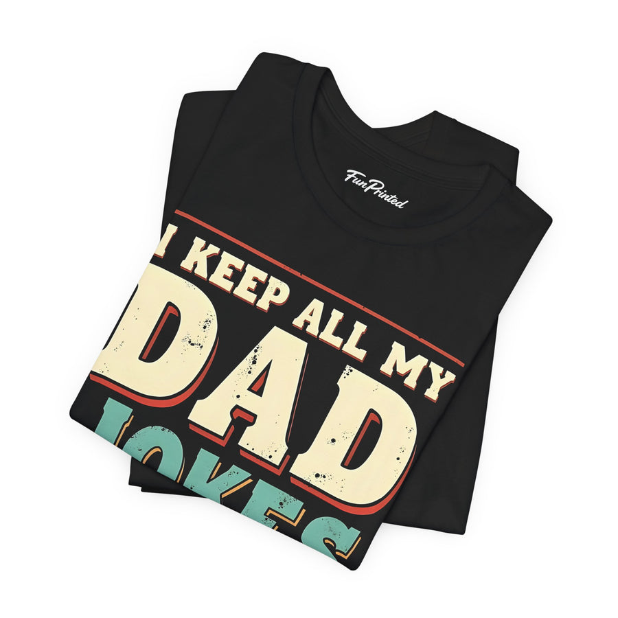 I Keep All My Dad Jokes in a Dad-A-Base – Funny Dad Father’s Day Gift for Dad T-shirt