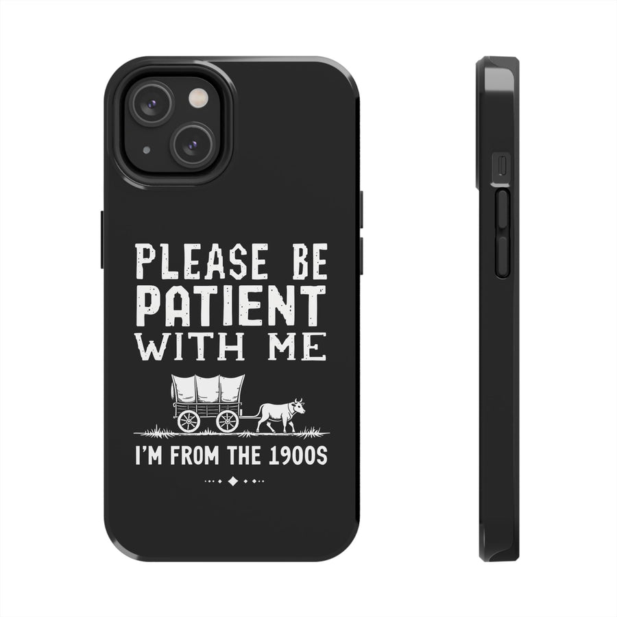 Please Be Patient With Me I’m From The 1900s Funny Retro Birthday Gift Phone Case