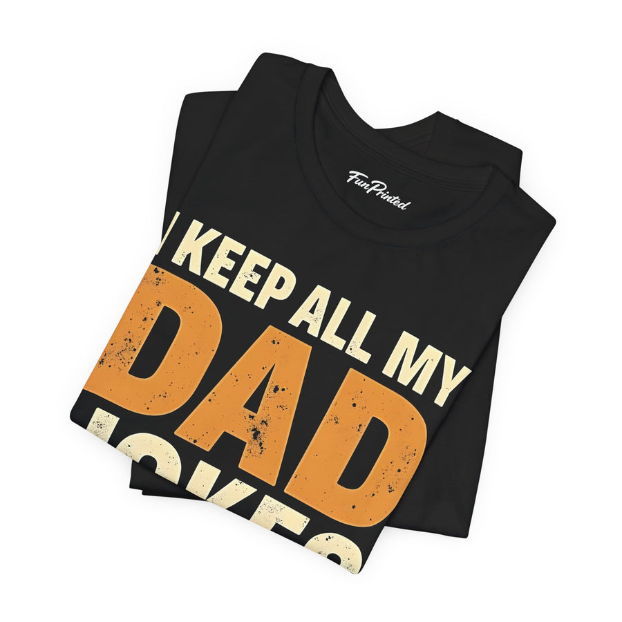I Keep All My Dad Jokes in a Dad-A-Base – Funny Dad Father’s Day Gift for Dad T-shirt