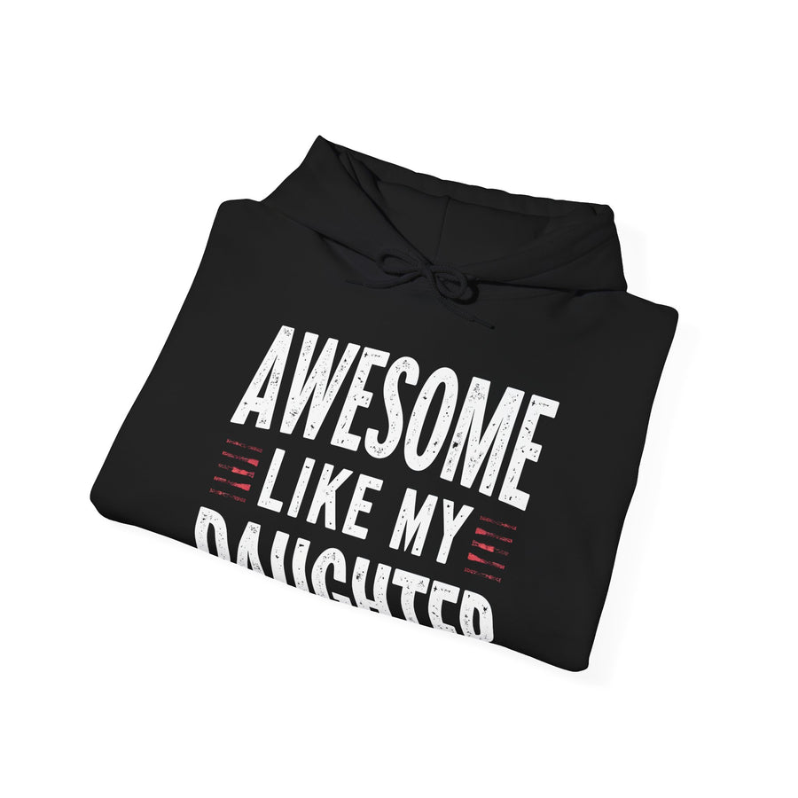 Awesome Like My Daughter – Funny Father’s Day Gift for Proud Dad Hoodie