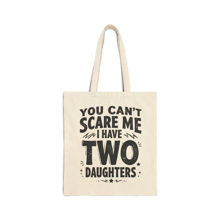 You Can’t Scare Me I Have Two Daughters Funny Dad, Father’s Day Gift for Dad Tote Bag