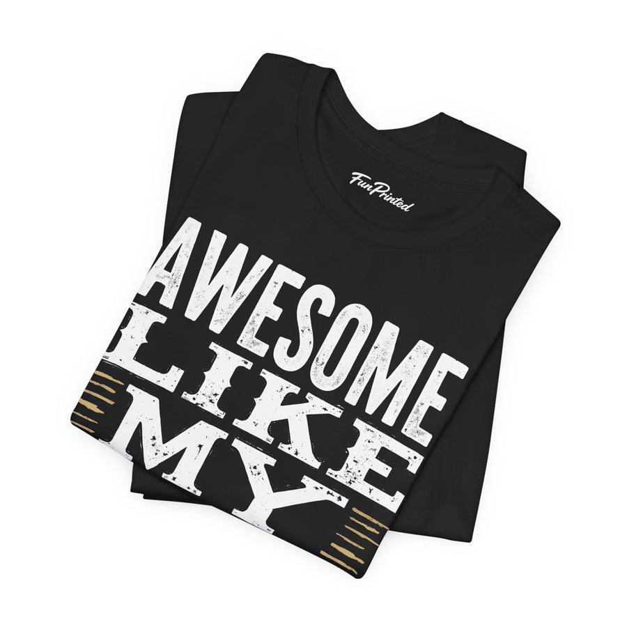 Awesome Like My Daughter – Funny Father’s Day Gift for Proud Dad T-shirt