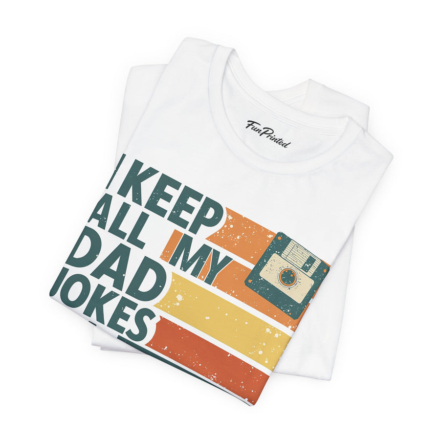 I Keep All My Dad Jokes in a Dad-A-Base – Funny Retro Father’s Day Gift T-shirt