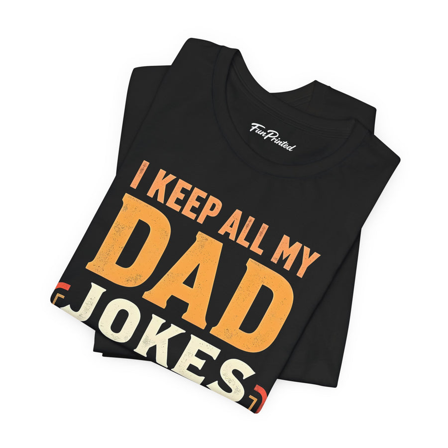I Keep All My Dad Jokes in a Dad-A-Base – Funny Dad Father’s Day Gift for Dad T-shirt