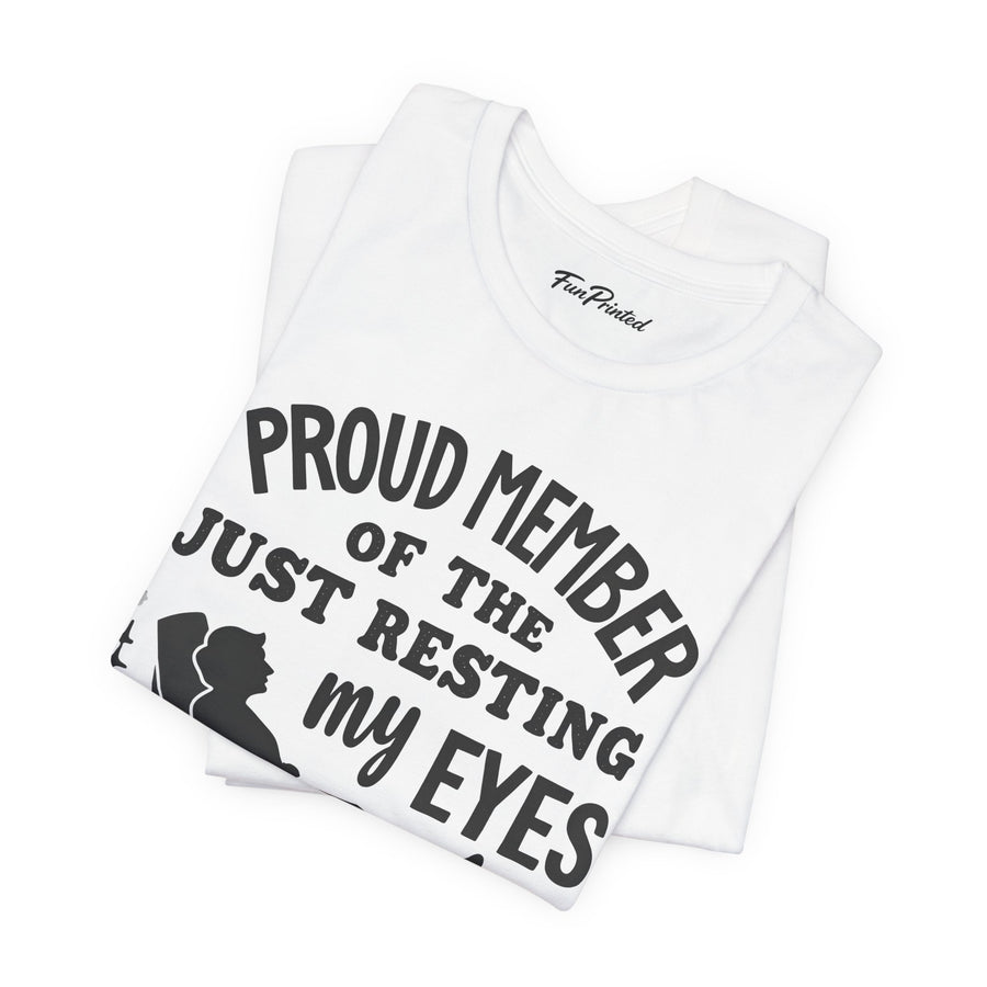 Proud Member of the Just Resting My Eyes Club – Funny Dad Father’s Day Gift T-Shirt