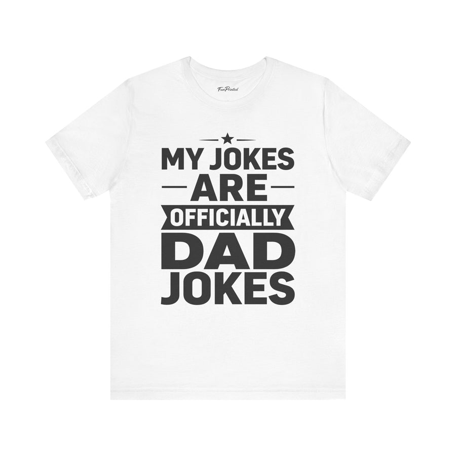 My Jokes Are Officially Dad Jokes – Funny New Dad Father’s Day Gift T-shirt
