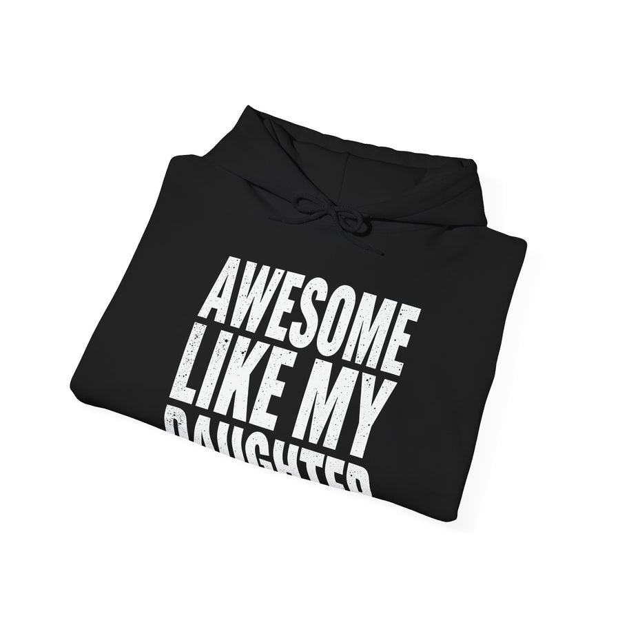 Awesome Like My Daughter – Funny Father’s Day Gift for Proud Dad Hoodie