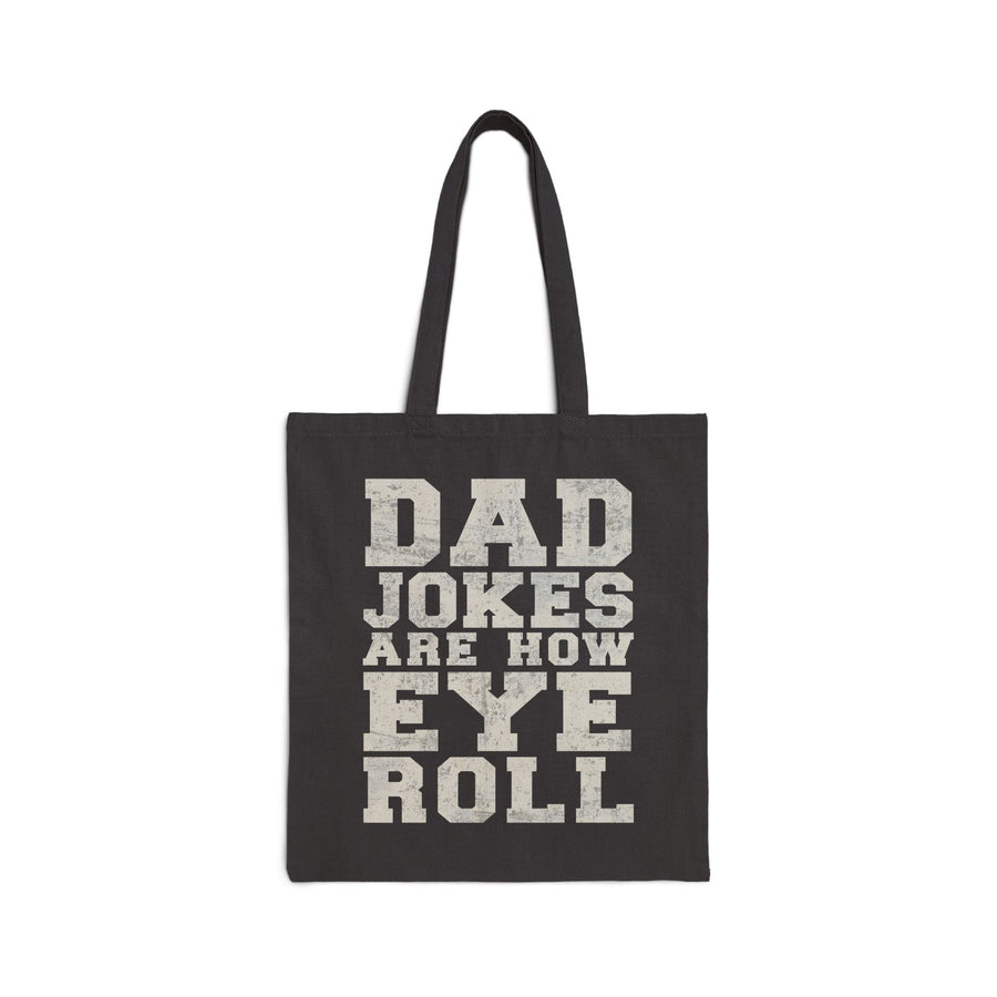 Dad Jokes Are How Eye Roll – Funny Father’s Day Gift for Dad Tote Bag