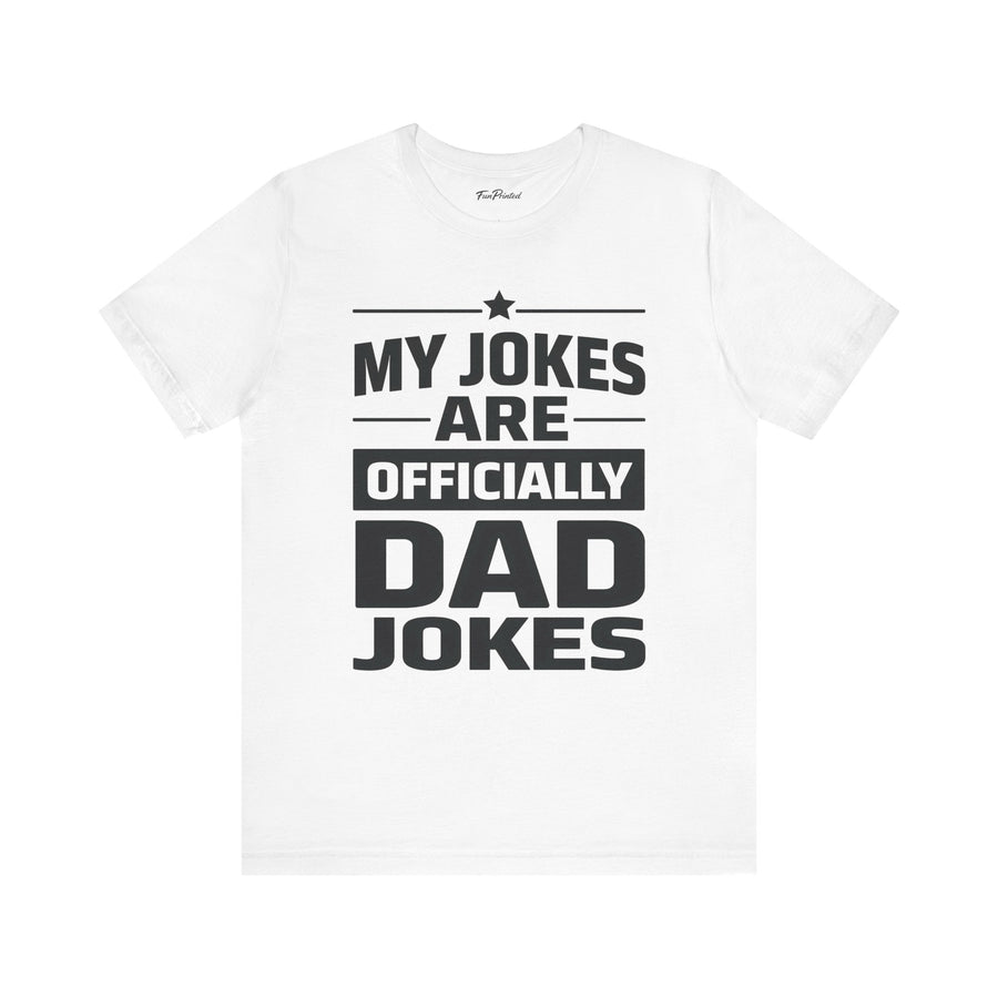 My Jokes Are Officially Dad Jokes – Funny New Dad Father’s Day Gift T-shirt