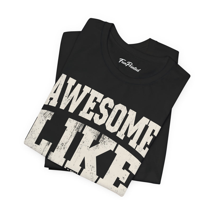 Awesome Like My Daughter – Funny Father’s Day Gift for Proud Dad T-shirt