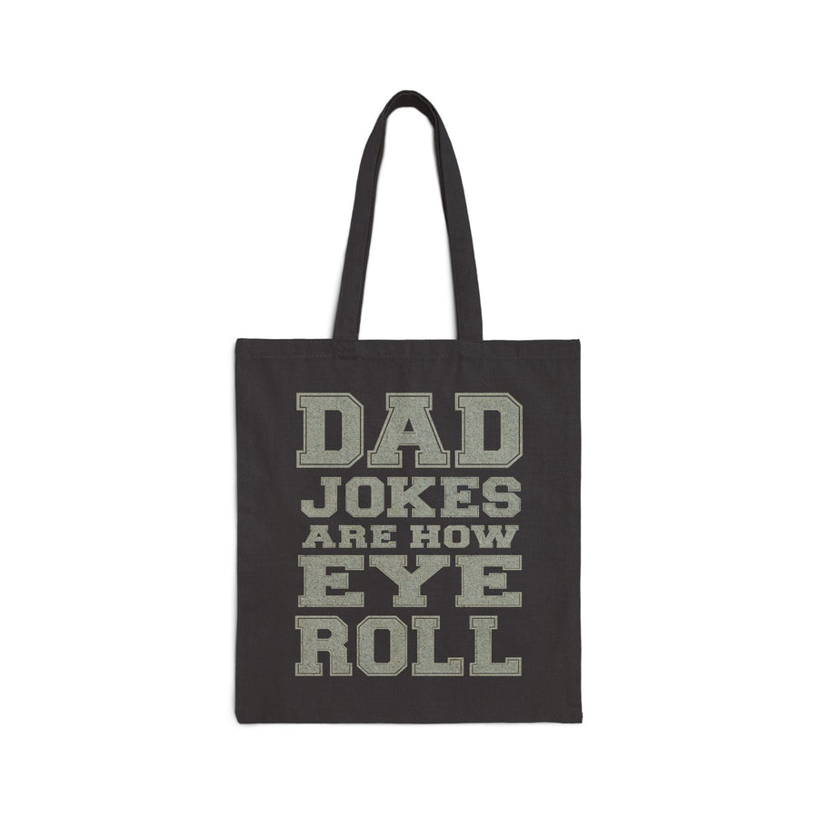 Dad Jokes Are How Eye Roll – Funny Father’s Day Gift for Dad Tote Bag