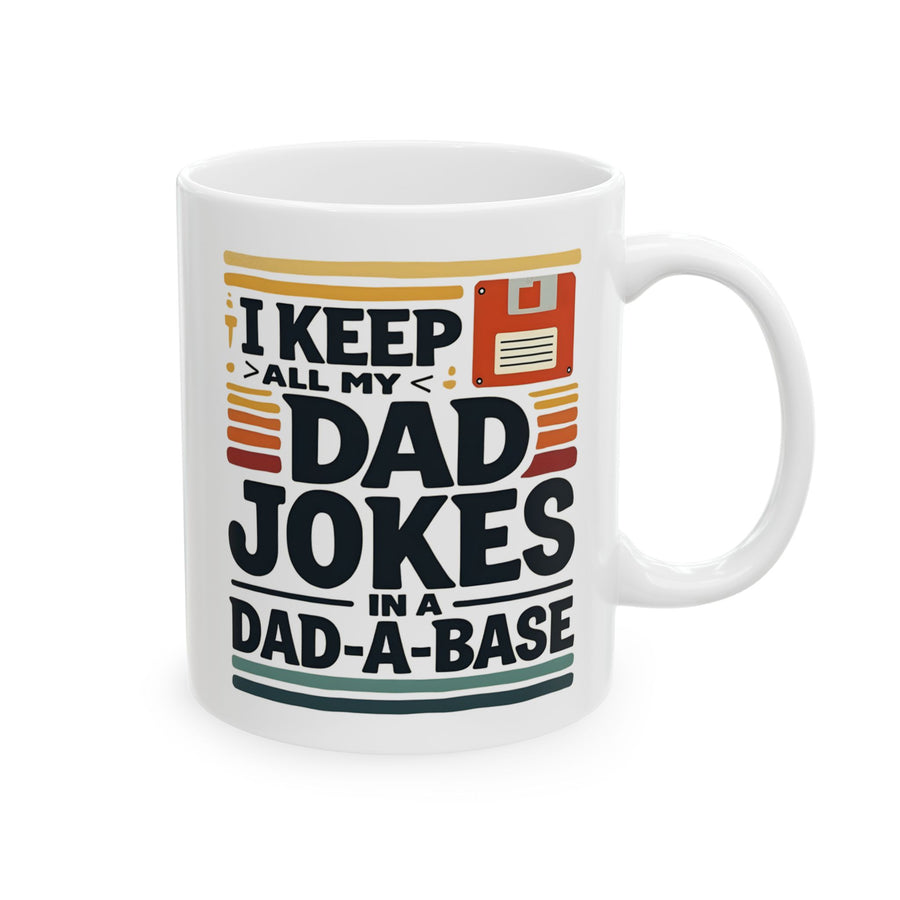 I Keep All My Dad Jokes in a Dad-A-Base – Funny Retro Father’s Day Gift Mug