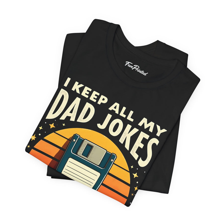 I Keep All My Dad Jokes in a Dad-A-Base – Funny Dad Father’s Day Gift for Dad T-shirt