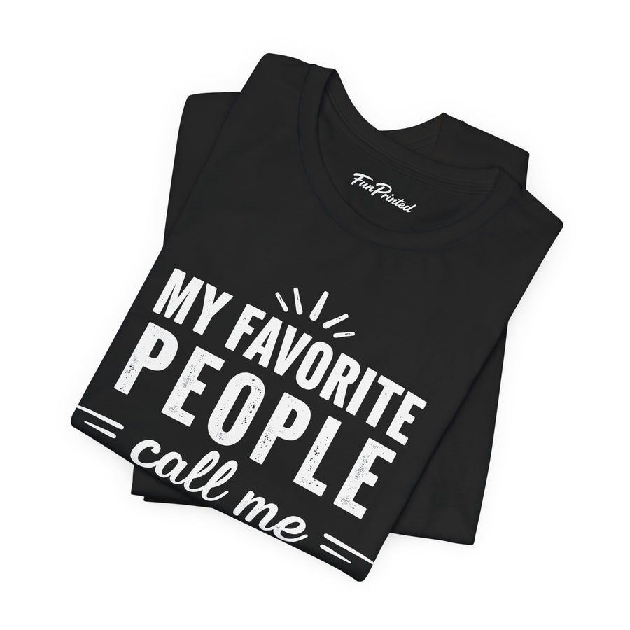 My Favorite People Call Me Papa – Funny Father’s Day Gift T-Shirt