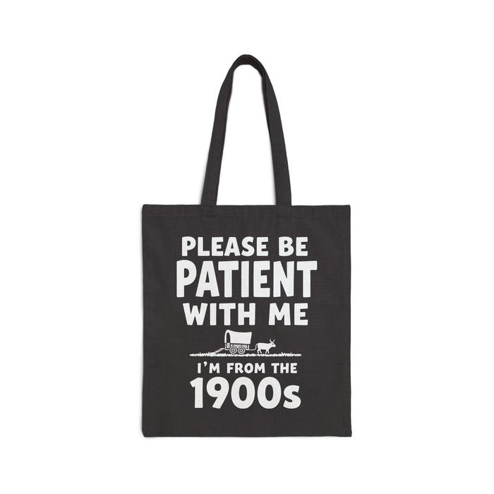 Please Be Patient With Me I’m From The 1900s Funny Retro Birthday Gift Tote Bag