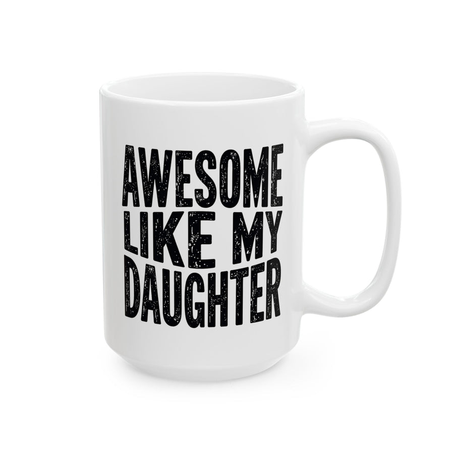 Awesome Like My Daughter – Funny Father’s Day Gift for Proud Dad Mug