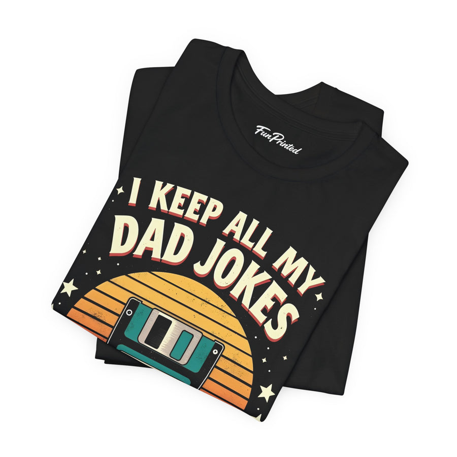I Keep All My Dad Jokes in a Dad-A-Base – Funny Dad Father’s Day Gift for Dad T-shirt