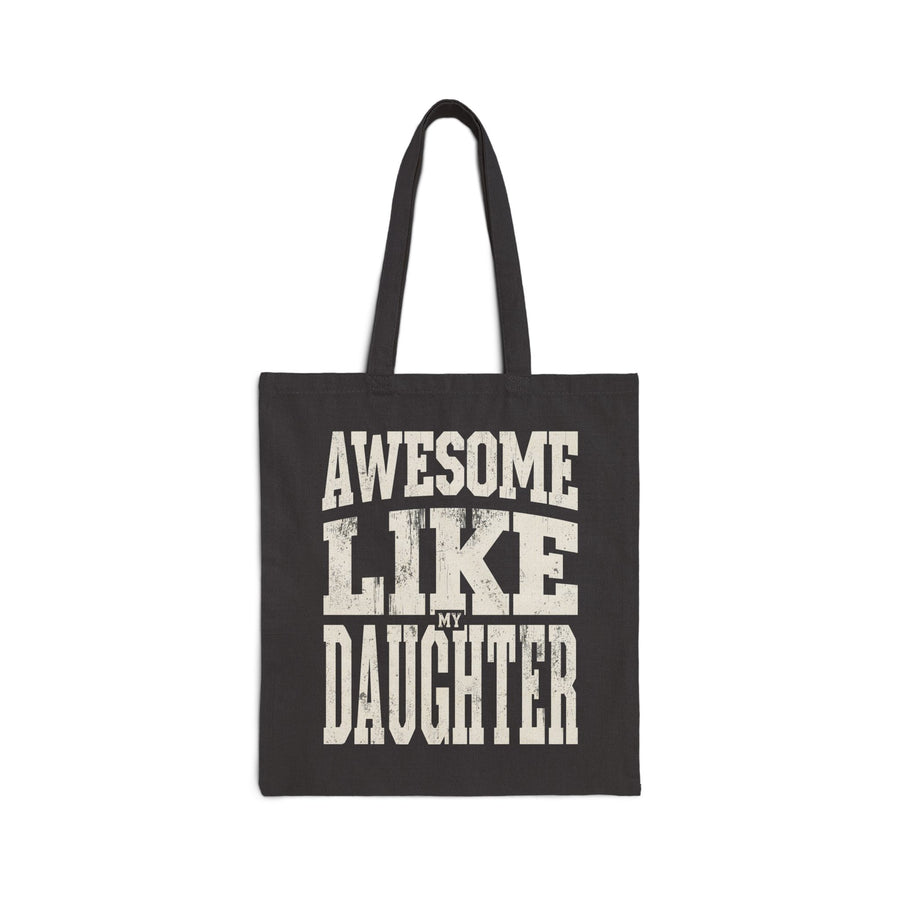 Awesome Like My Daughter – Funny Father’s Day Gift for Proud Dad Tote Bag