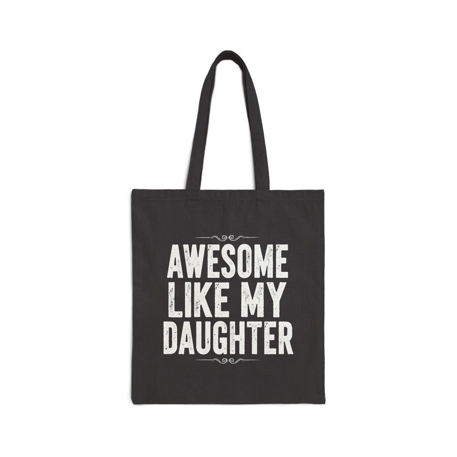 Awesome Like My Daughter – Funny Father’s Day Gift for Proud Dad Tote Bag
