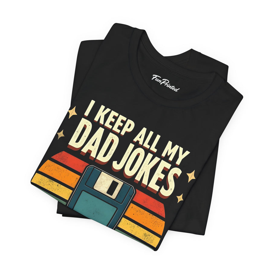 I Keep All My Dad Jokes in a Dad-A-Base – Funny Dad Father’s Day Gift for Dad T-shirt