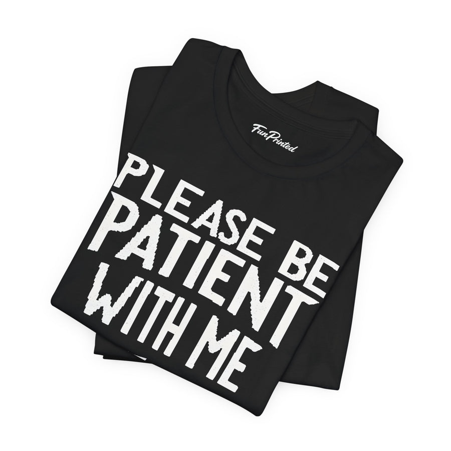 Please Be Patient With Me I’m From The 1900s Funny Retro Birthday Gift T-Shirt