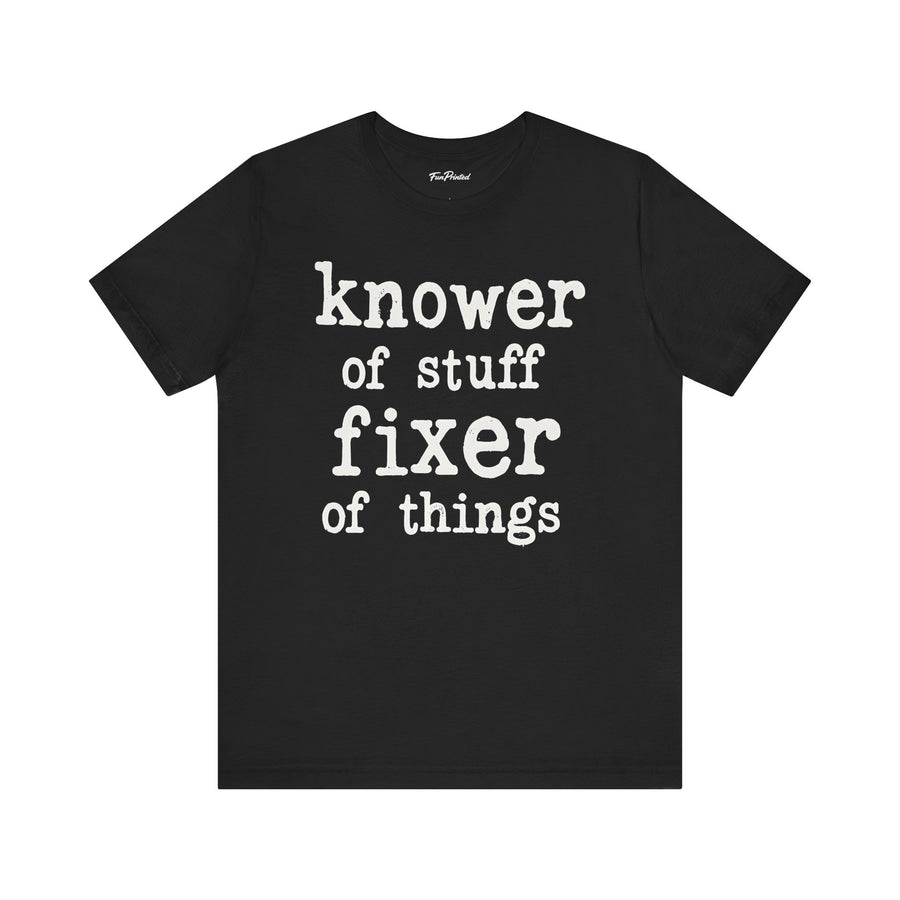 Knower of Stuff Fixer of Things – Funny Handyman Father’s Day Gift for Dad T-shirt