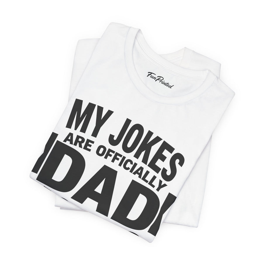 My Jokes Are Officially Dad Jokes – Funny New Dad Father’s Day Gift T-shirt