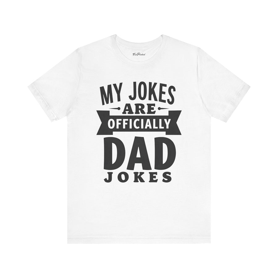 My Jokes Are Officially Dad Jokes – Funny New Dad Father’s Day Gift T-shirt