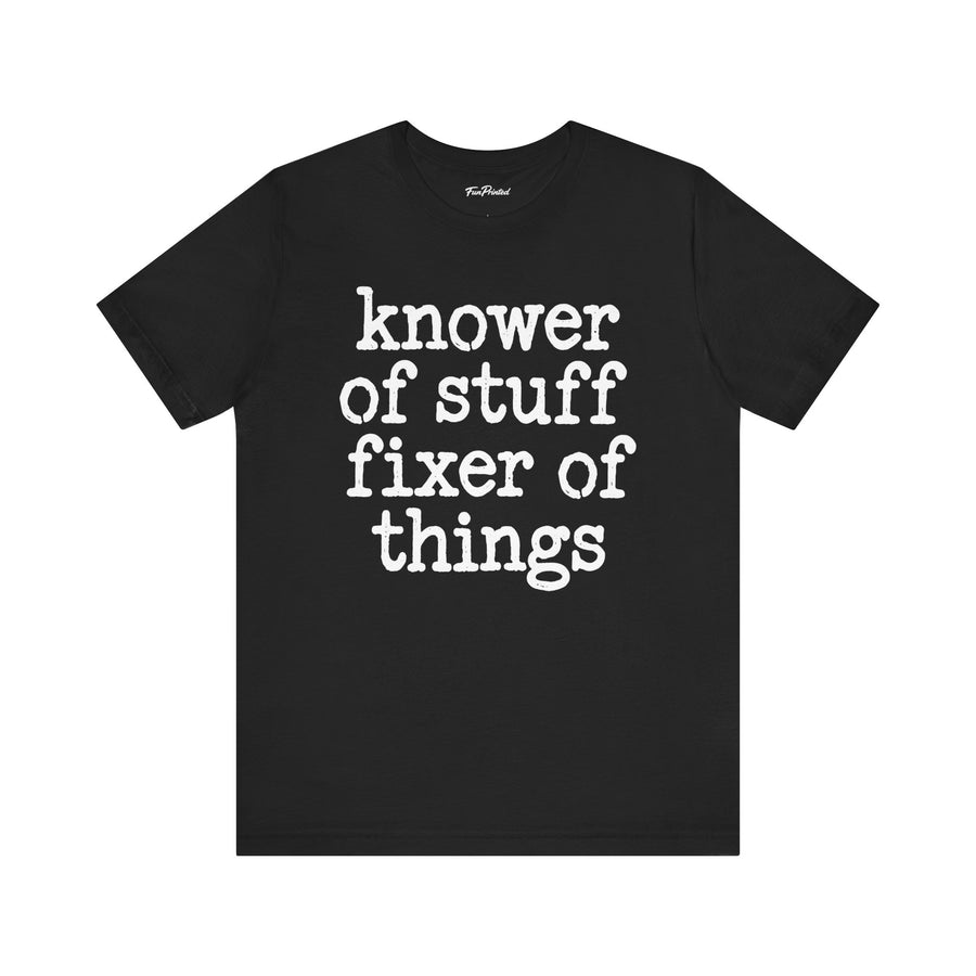 Knower of Stuff Fixer of Things – Funny Handyman Father’s Day Gift for Dad T-shirt