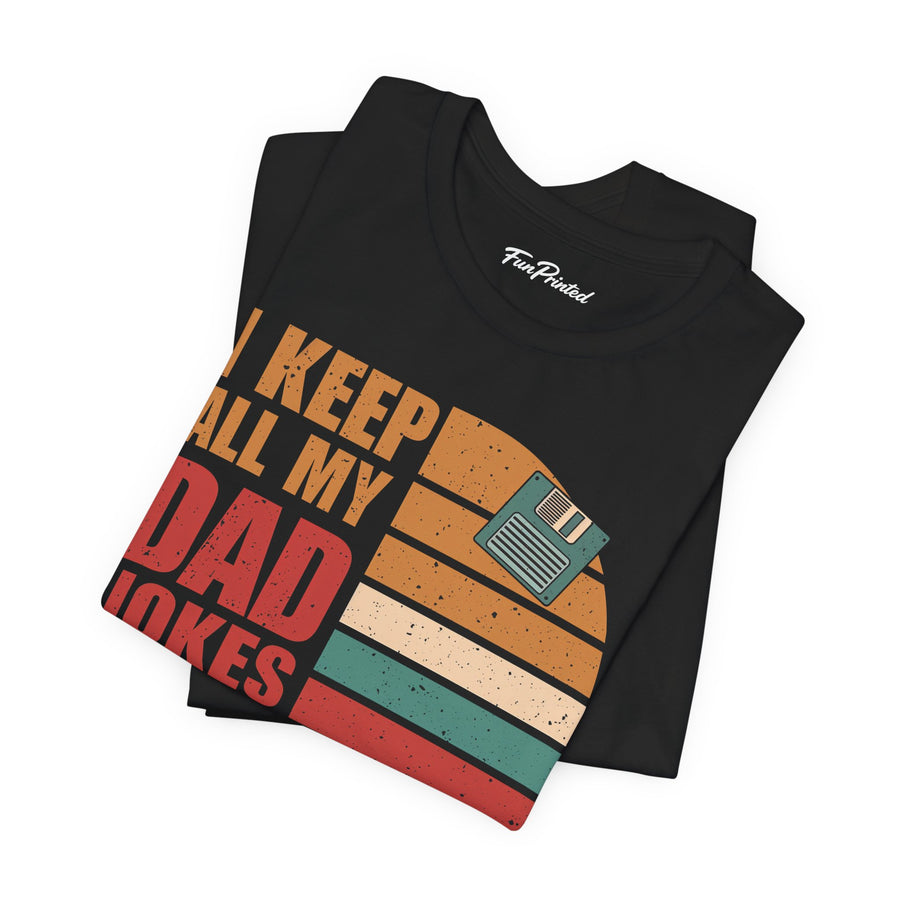 I Keep All My Dad Jokes in a Dad-A-Base – Funny Retro Father’s Day Gift T-shirt