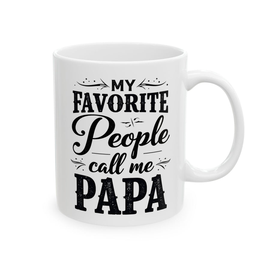My Favorite People Call Me Papa – Funny Father’s Day Gift Mug