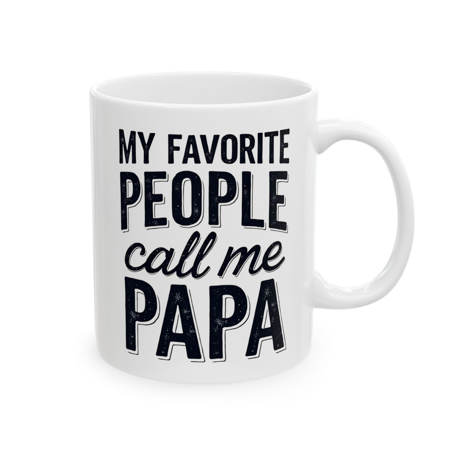 My Favorite People Call Me Papa – Funny Father’s Day Gift Mug
