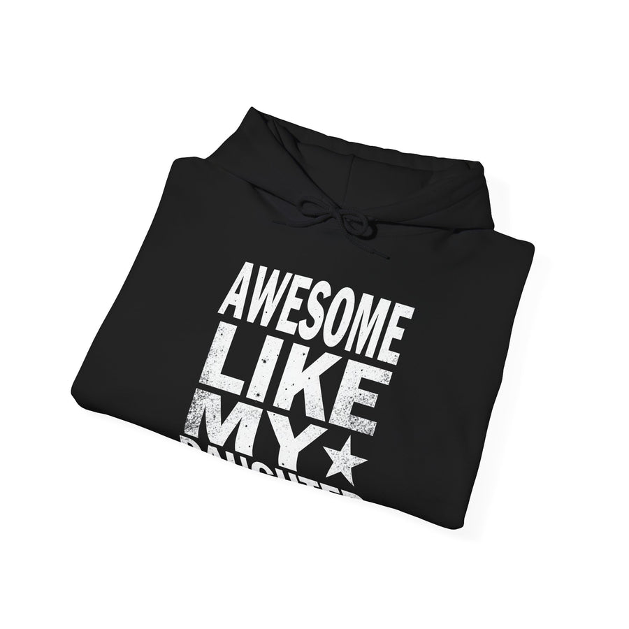 Awesome Like My Daughter – Funny Father’s Day Gift for Proud Dad Hoodie