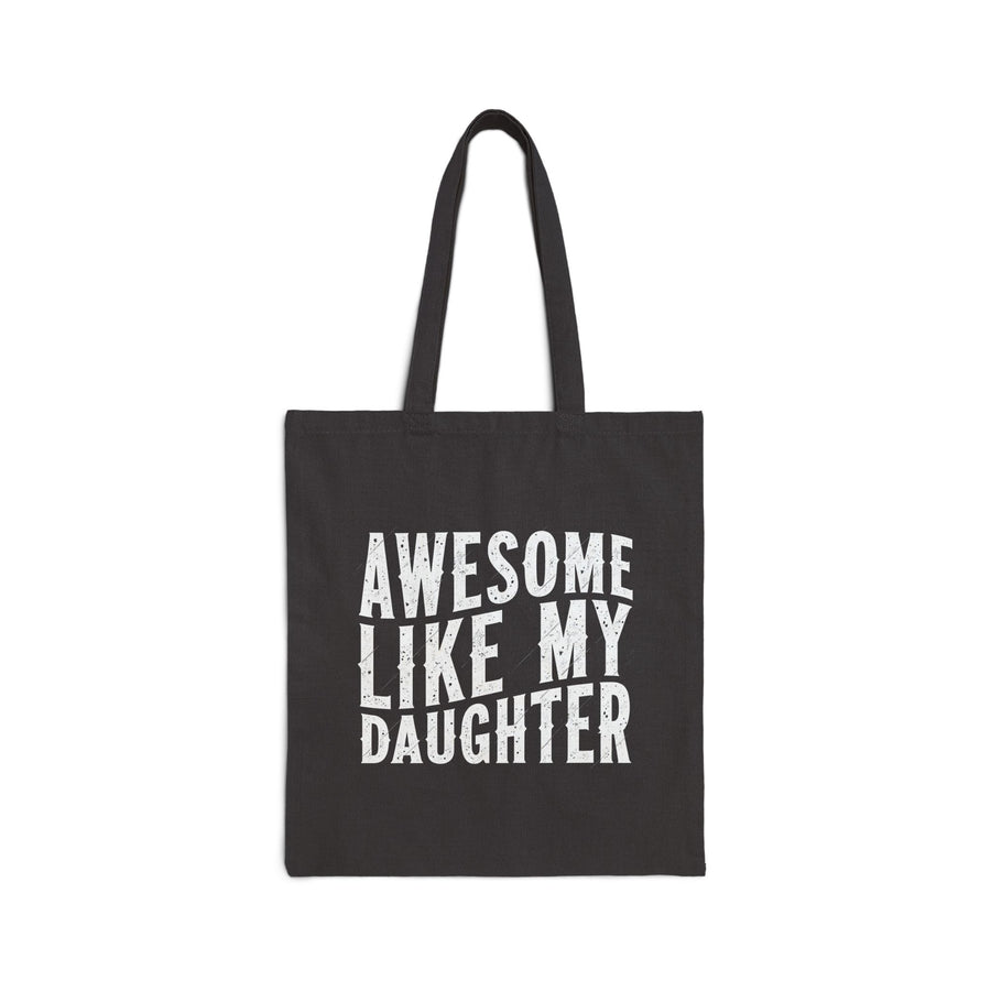 Awesome Like My Daughter – Funny Father’s Day Gift for Proud Dad Tote Bag