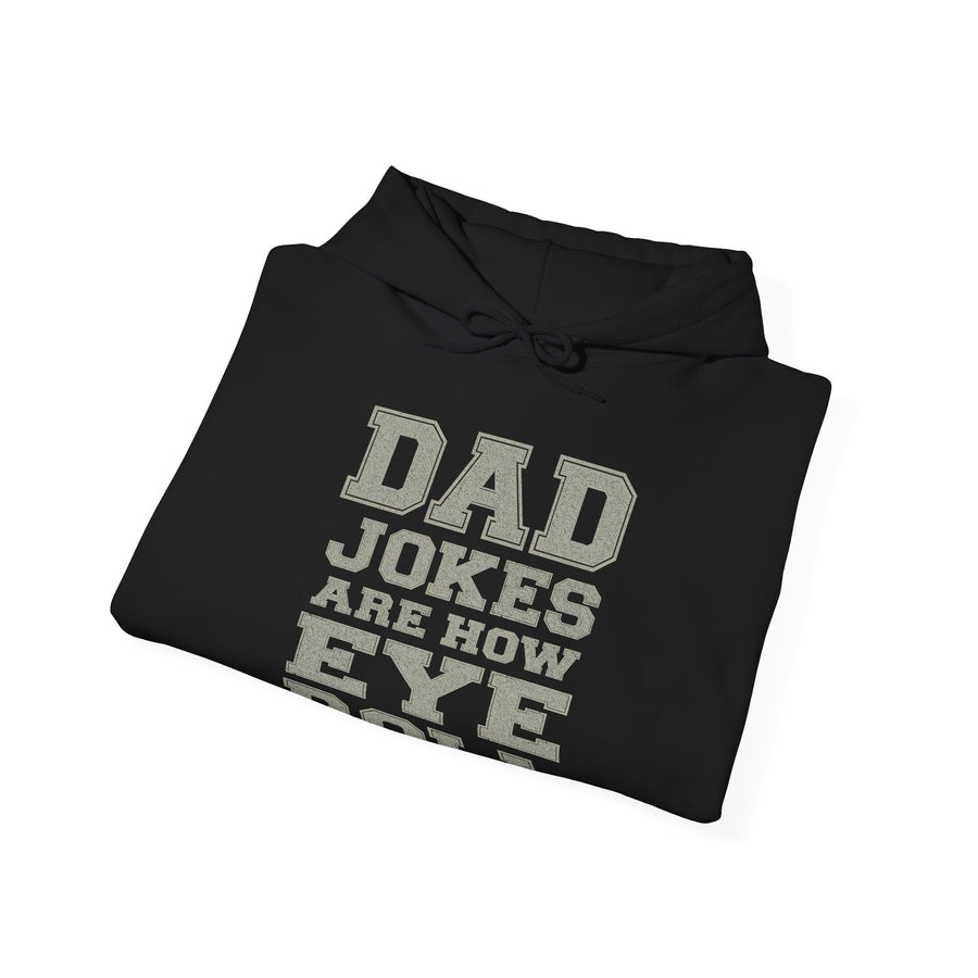 Dad Jokes Are How Eye Roll – Funny Father’s Day Gift for Dad Hoodie